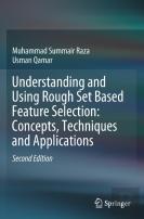 Understanding And Using Rough Set Based Feature Selection: Concepts, Techniques And Applications