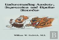 Understanding Anxiety, Depression And Bipolar Disorder