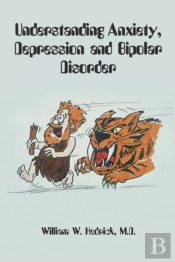 Understanding Anxiety, Depression And Bipolar Disorder