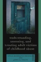 Understanding, Assessing And Treating Adult Survivors Of Childhood Abuse
