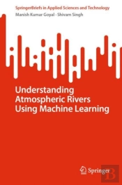 Understanding Atmospheric Rivers Using Machine Learning