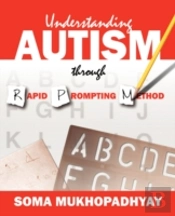 Understanding Autism Through Rapid Prompting Method