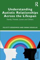Understanding Autistic Relationships Across The Lifespan