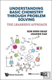 Understanding Basic Chemistry Through Problem Solving: The Learner'S Approach