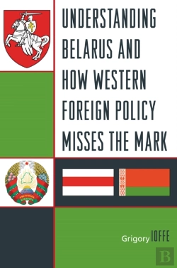 Bertrand.pt - Understanding Belarus And How Western Foreign Policy Misses The Mark