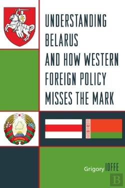Bertrand.pt - Understanding Belarus And How Western Foreign Policy Misses The Mark