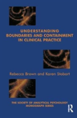 Understanding Boundaries And Containment In Clinical Practice