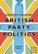 Understanding British Party Politics