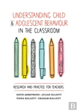 Bertrand.pt - Understanding Child And Adolescent Behaviour In The Classroom