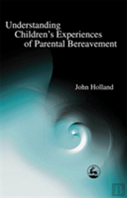 Bertrand.pt - Understanding Children'S Experiences Of Parental Bereavement
