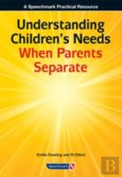 Understanding Children'S Needs When Parents Separate