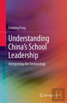 Understanding Chinaâ€™S School Leadership