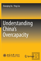 Understanding China'S Overcapacity