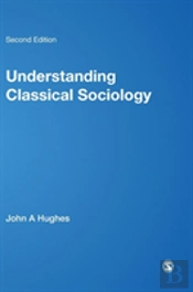 Understanding Classical Sociology