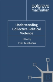 Understanding Collective Political Violence
