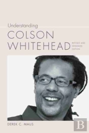 Understanding Colson Whitehead