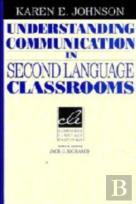 Understanding Communication In Second Language Classrooms