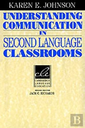 UNDERSTANDING COMMUNICATION IN SECOND LANGUAGE CLASSROOMS