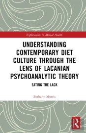 Understanding Contemporary Diet Culture Through The Lens Of Lacanian Psychoanalytic Theory