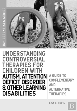 Bertrand.pt - Understanding Controversial Therapies For Children With Autism, Attention Deficit Disorder, And Other Learning Disabilities