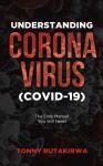 Understanding Corona Virus (Covid-19)