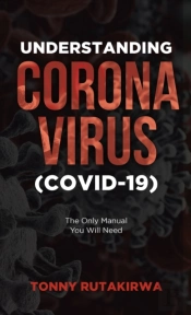 Understanding Corona Virus (Covid-19)