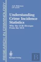 Understanding Crime Incidence Statistics