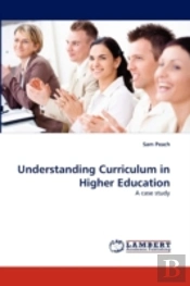 Understanding Curriculum In Higher Education
