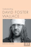 Understanding David Foster Wallace