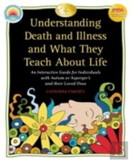Understanding Death And Illness And What They Teach About Life