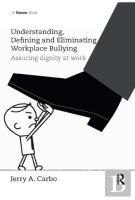 Understanding, Defining And Eliminating Workplace Bullying