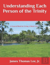 Understanding Each Person Of The Trinity