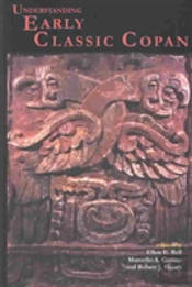 Understanding Early Classic Copan