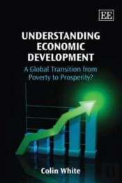 Understanding Economic Development - A Global Transition From Poverty To Prosperity?
