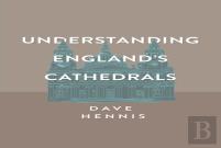 Understanding England'S Cathedrals