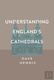 Understanding England'S Cathedrals