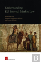 Understanding Eu Internal Market Law