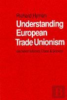 Understanding European Trade Unionism