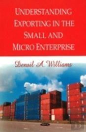 Understanding Exporting In The Small & Micro Enterprise