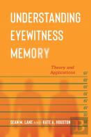 Understanding Eyewitness Memory