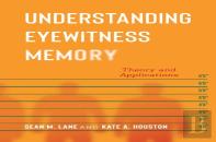 Understanding Eyewitness Memory