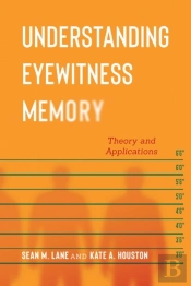 Understanding Eyewitness Memory