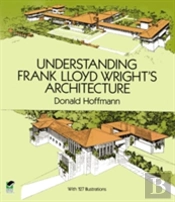 Understanding Frank Lloyd Wright'S Architecture