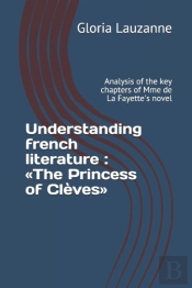 Understanding French Literature : The Pr