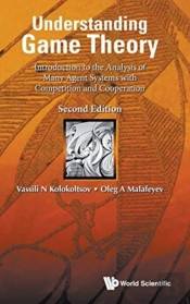 Understanding Game Theory: Introduction To The Analysis Of Many Agent Systems With Competition And Cooperation