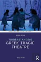 Understanding Greek Tragic Theatre