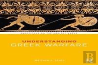 Understanding Greek Warfare