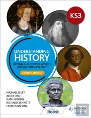 Understanding History: Key Stage 3: Britain In The Wider World, Roman Timesâ€“Present: Updated Edition