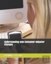 Understanding How Consumer Behavior Changes
