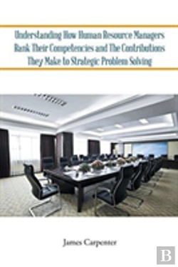 Bertrand.pt - Understanding How Human Resource Managers Rank Their Competencies And The Contributions They Make To Strategic Problem Solving
